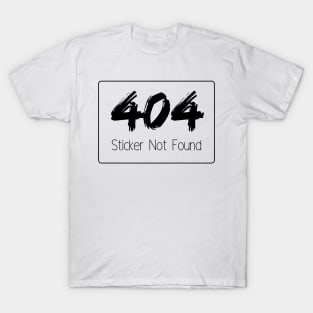 404 Sticker Not Found T-Shirt